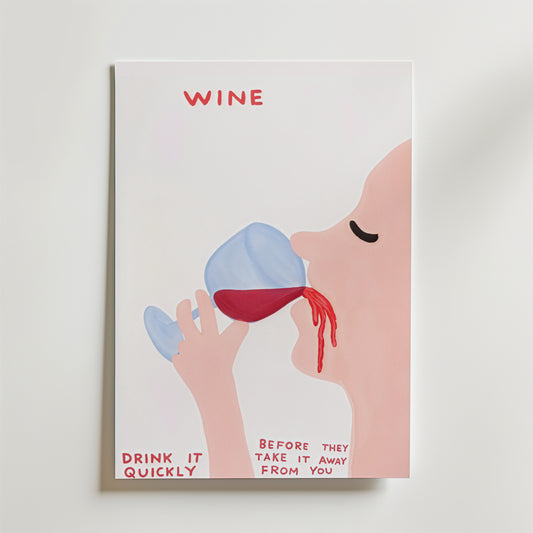 Bozetto Drink Wine Quickly Poster har en minimalistisk illustration av en person som snabbt dricker rödvin, med "WINE" högst upp och "DRINK IT QUICKLY BEFORE THEY TAKE IT AWAY FROM YOU" längst ner - perfekt för ditt väggkonst.