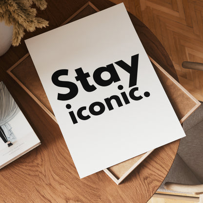 Stay Iconic Poster