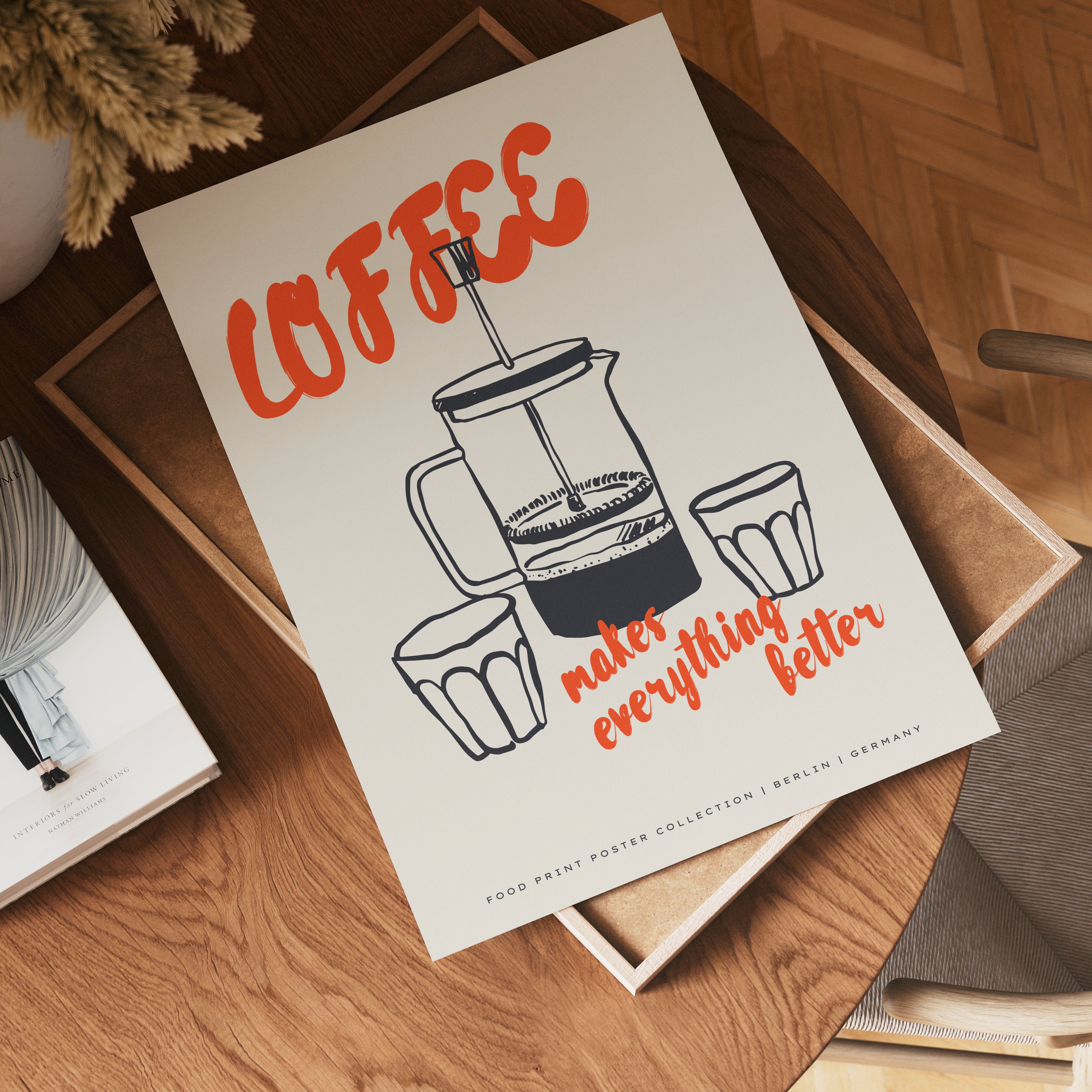 Coffee Makes Everything Better Poster