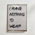 I Have Nothing To Wear Poster
