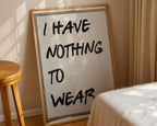I Have Nothing To Wear Poster