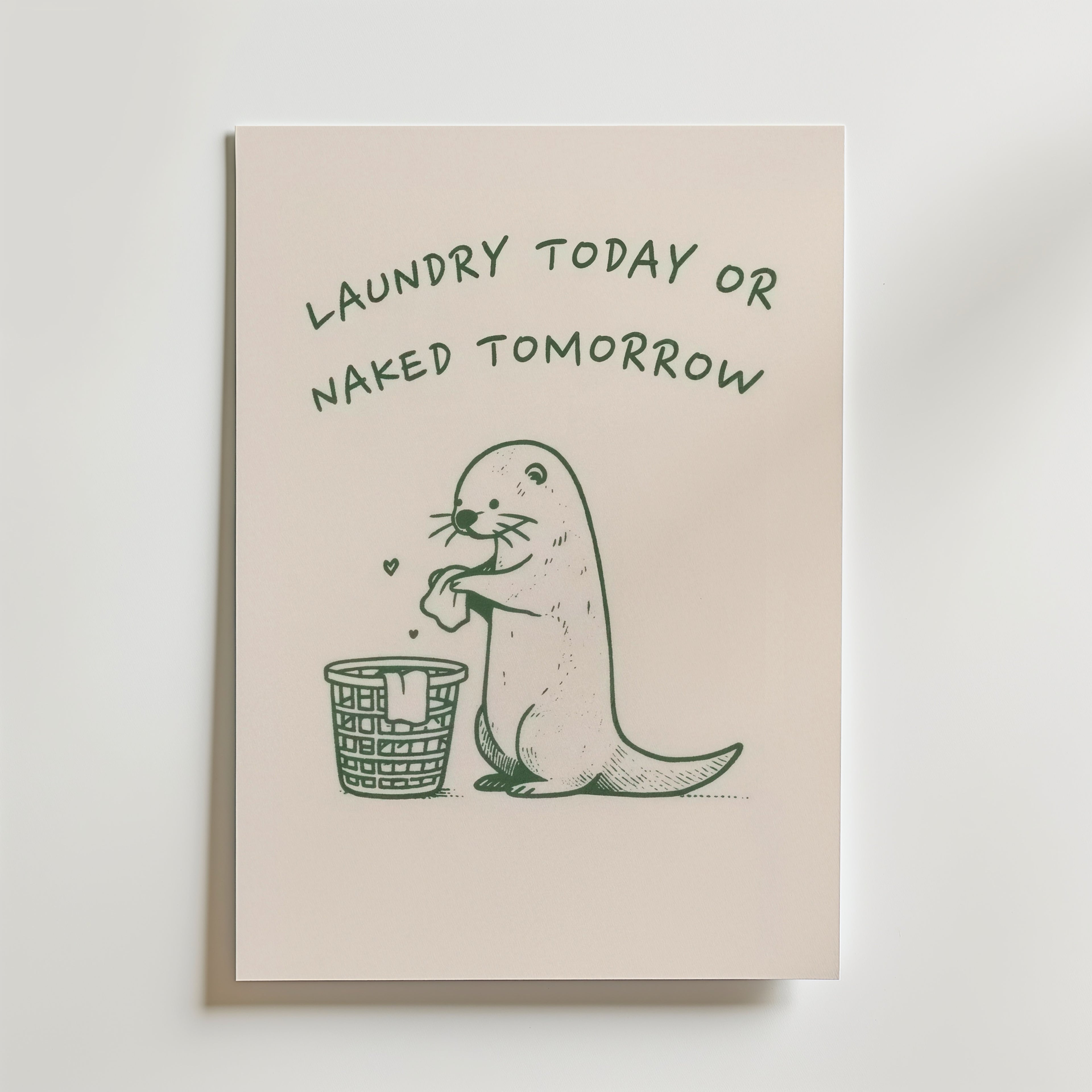 Laundry Today or Naked Tomorrow Poster - canvas utan passepartout