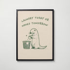 Laundry Today or Naked Tomorrow Poster - svart ram