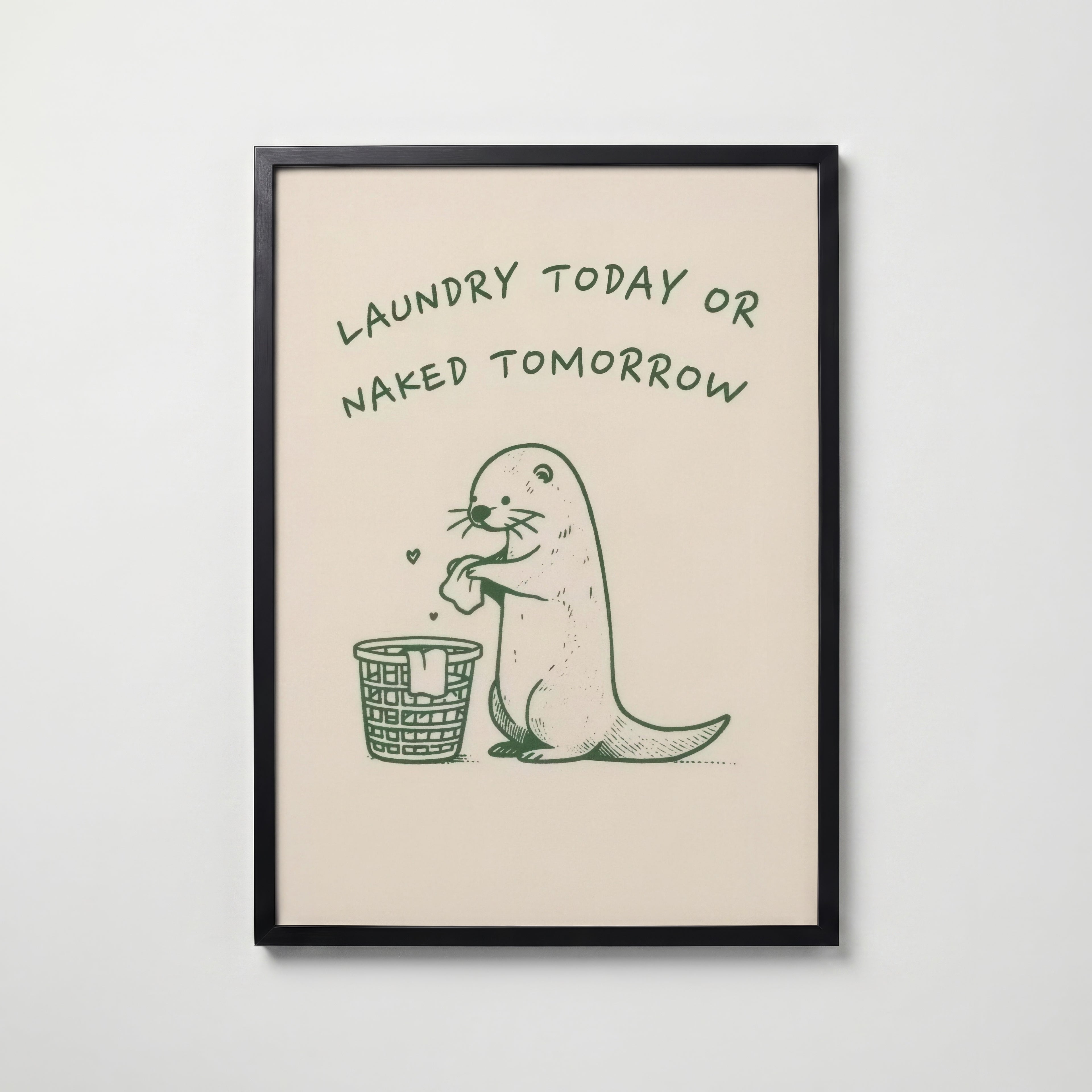 Laundry Today or Naked Tomorrow Poster - svart ram