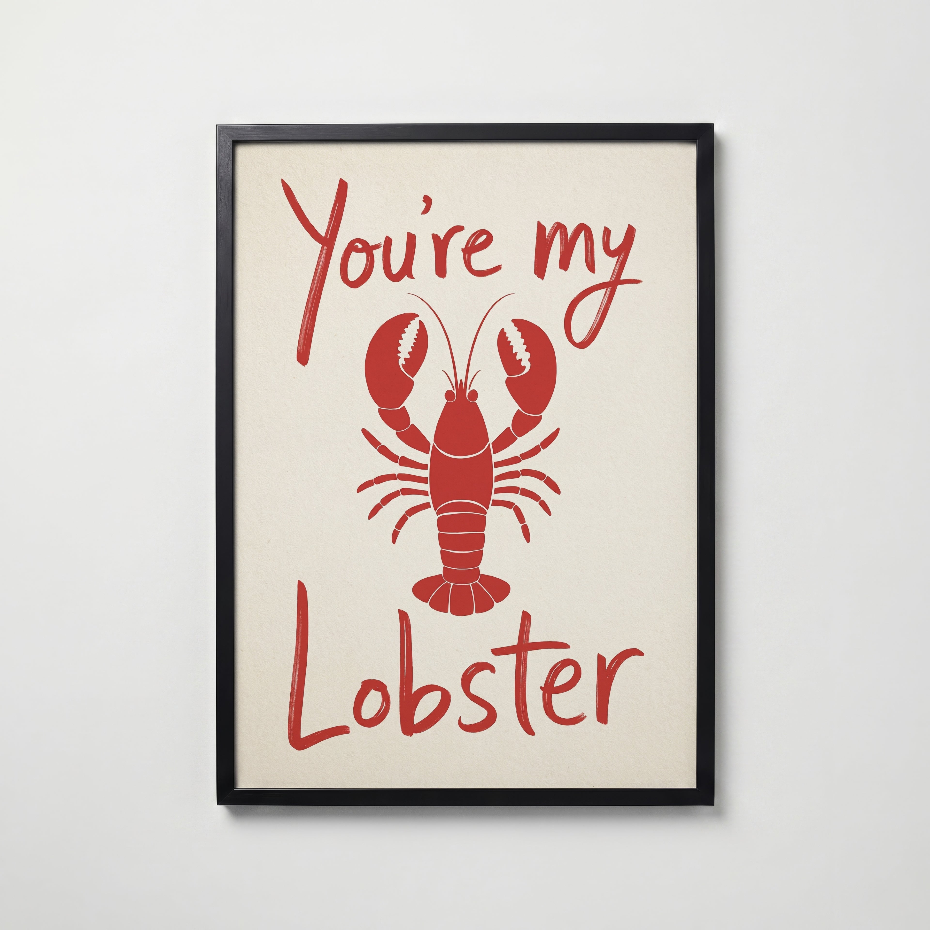You're My Lobster Poster – svart ram