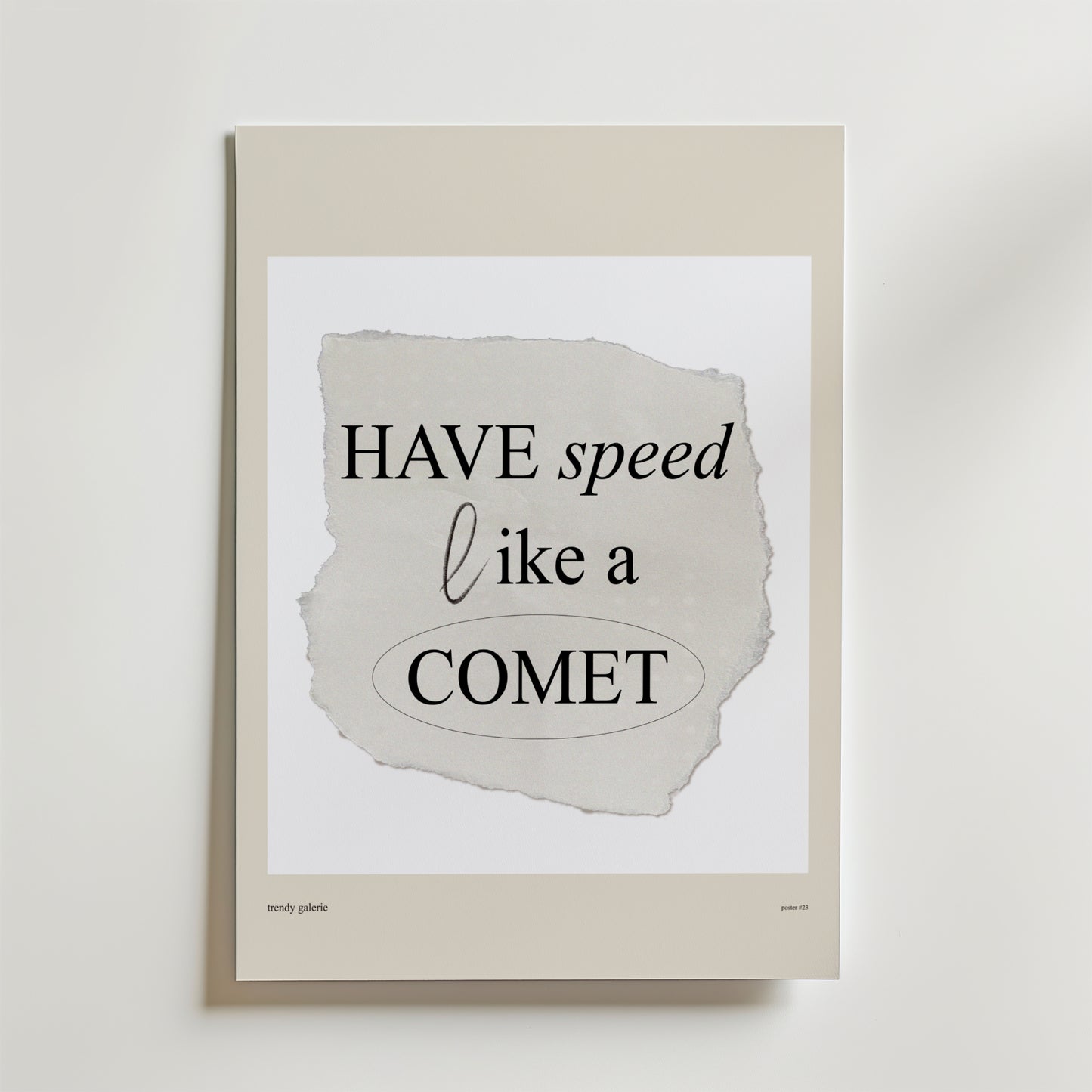 Speed Like A Comet Poster by Bozetto visar "HAVE speed like a COMET" i blandade typsnitt på texturerat papper, centrerat på en beige matta mot en vit vägg - en djärv inredningsdetalj för daglig motivation.