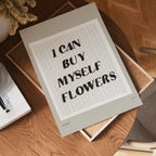 I Can Buy Myself Flowers Poster