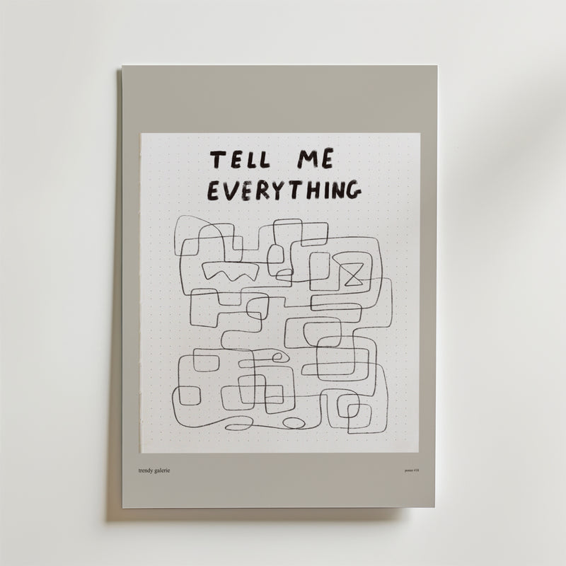 Maze Of Truths Poster by Bozetto har "TELL ME EVERYTHING" i handskriven text, med abstrakta svarta linjer och rektanglar på en vit prickig bakgrund, inramad i ljusgrått, som förkroppsligar ärlighet.